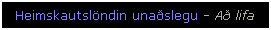 Text Box: Heimskautslndin unaslegu - A lifa af
